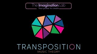 Transposition  Imagination Lab Music Theory wwwtheimaginationlabonline [upl. by Norre]