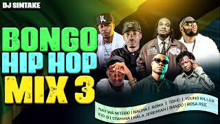 Bongo Hip Hop Mix Vol3 DJ Sintake ft Nay Wa Mitego Nacha Roma Stamina Toxic Fid Q Bando [upl. by Civ]