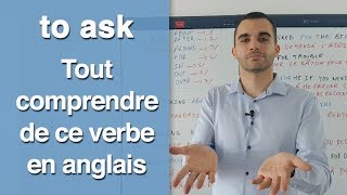 To ask  tout comprendre de ce verbe en anglais [upl. by Aicnom]