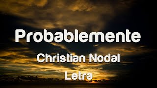 Christian Nodal  Probablemente  Letra [upl. by Kraska547]