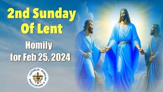 Second Sunday of Lent Homily Feb 25 2024 [upl. by Surazal]