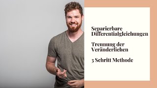 Separierbare Differentialgleichungen  Trennung der Veränderlichen 3SchritteMethode [upl. by Kwarteng]