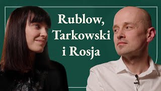 Z żoną opowiadamy o sztuce Rublowa kinie Tarkowskiego i współczesnej Rosji [upl. by Ailatan]