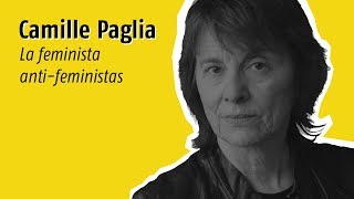 CAMILLE PAGLIA  El feminismo de hoy no es feminismo [upl. by Rinum776]