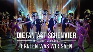 Die Fantastischen Vier  Ernten was wir säen Offizielles Musikvideo [upl. by Dorris540]