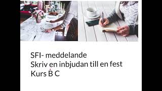 SFI meddelande Skriv en inbjudan till en fest Kurs B C [upl. by Elawalo]