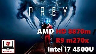 Prey on HD 8870 R9m270x  i7 4500u Inspiron 5737 [upl. by Hajile908]