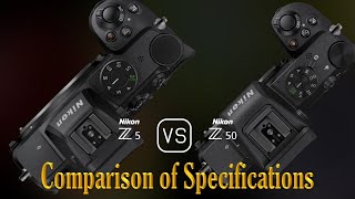 Nikon Z5 vs Nikon Z50 A Comparison of Specifications [upl. by Trocki888]