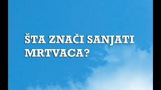 Sanjarica  Sanovnik  Šta znači sanjati Mrtvaca [upl. by Allred489]