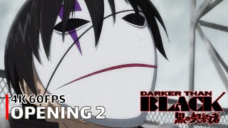 Darker than Black  Opening 2 4K 60FPS  Creditless  CC [upl. by Hoyt215]