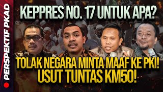 🔴LIVE PERSPEKTIF PKAD KEPPRES NO 17 UNTUK APA TOLAK NEGARA MINTA MAAF KE PKI USUT TUNTAS KM5O [upl. by Leizo412]