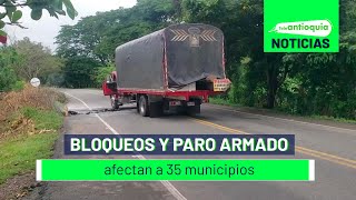 Bloqueos y paro armado afectan a 35 municipios  Teleantioquia Noticias [upl. by Jan]