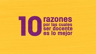 ¡10 Razones por las cuales ser docente es lo mejor [upl. by Angid885]