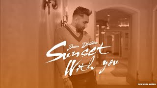 Sunsets With You Official Audio Prem Dhillon  Latest Punjabi Songs 2022 [upl. by Hake987]