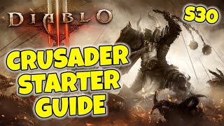 Crusader Starter Guide  Diablo 3 Season 30 [upl. by Norford]