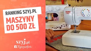 Maszyna do szycia do 500 zł  RANKING SZYJPL 2019 [upl. by Anadal]