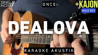 Dealova  Once Karaoke Akustik  Kajon Male Key [upl. by Adnuahs884]