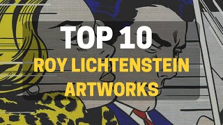 Roy Lichtenstein Pop Art  10 Most Famous Roy Lichtenstein Artworks [upl. by Goulette]