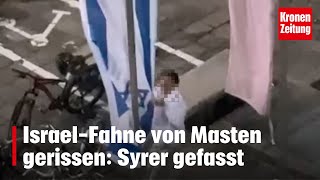 IsraelFahne von Masten gerissen Syrer gefasst  kronetv NEWS [upl. by Harmony]