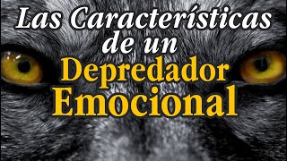 Las características de un depredador emocional [upl. by Aicad]