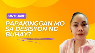 SINO PAPAKINGGAN MO SA DESISYON NG BUHAY Watch this [upl. by Lounge884]