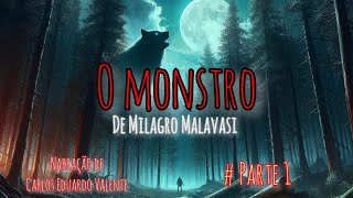 AUDIOBOOK  O MONSTRO  PARTE 01  INTRODUÇÃO  de Milagro Malavasi [upl. by Koerlin]