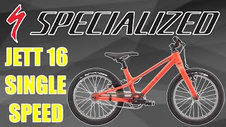 SPECIALIZED JETT 16 Single Speed ​​Childrens Bicycle [upl. by Ecinej]