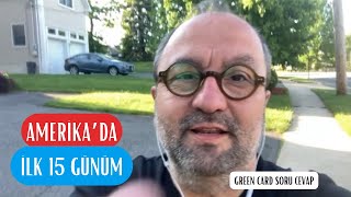 Amerikadaki İlk 15 Günüm  Green Card Soru amp Cevap [upl. by Cathi585]