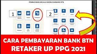 Cara Pembayaran Bank BTN Retaker UP PPG 2021  Cara Pembayaran UP PPG Retaker 2021 [upl. by Dnomed]