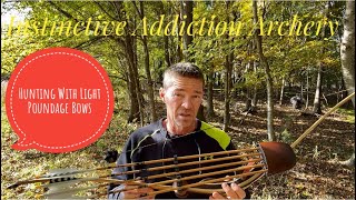 Hunting With Light Poundage Traditional Bows  Setting Up For Success [upl. by Simmie]