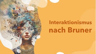 Interaktionismus im Spracherwerb mit Definition erklärt mit Vertreter Bruner  Beispiel  Theorie [upl. by Assirral]