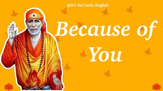 Sai Baba Message  Because of You l 23rd Jan24 l saimotivationenglish saibaba [upl. by Nuncia430]