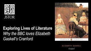 Why the BBC loves Gaskells quotCranfordquot Exploring the JSTOR Lives of Literature collection [upl. by Saoj895]