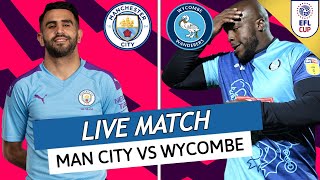 🇩🇿🔴🔵 MAN CITY  WYCOMBE LIVE  🔥MAHREZ BUTEUR PASSEUR  EFL CUP  WATCHALONG [upl. by Naej]