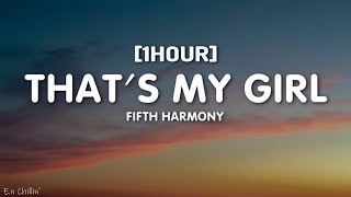 Fifth Harmony  Thats My Girl Lyrics 1HOUR [upl. by Ott]