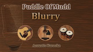 Blurry  Puddle Of Mudd Acoustic Karaoke [upl. by Asssilem19]