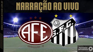 FERROVIÁRIA X SANTOS  NARRAÇÃO AO VIVO  CAMPEONATO PAULISTA SÉRIE A1  10ª RODADA [upl. by Nelson]