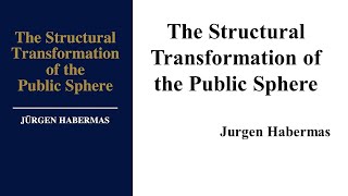 Jurgen Habermas quotThe Structural Transformation of the Public Spherequot Book Note [upl. by Amuh]