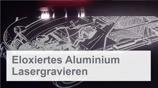 Eloxiertes Aluminium lasergravieren  Anwendungsbeispiele [upl. by Edlyn]