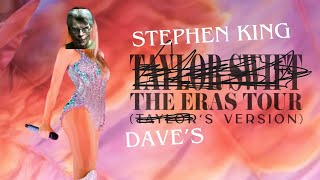 Attention Swifties Forget Taylor  heres the Stephen King ERAS TOUR Daves version [upl. by Arleen579]