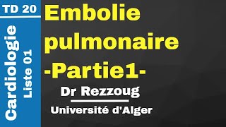 TD 20 Embolie pulmonaire Partie1 Dr Rezzoug [upl. by Anelah]