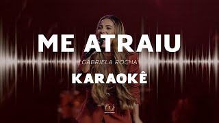 Gabriela Rocha  Me Atraiu Playback  Karaokê [upl. by Ruff]