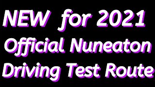 New Nuneaton Driving Test Route  New for 2021  Real Driving Test Footage Driving Test Wizard [upl. by Leile]