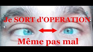 SA Y EST CEST FAIT Strabisme opéré se matinMes impressions sur loperationstrabismus operation [upl. by Ahsilrak]