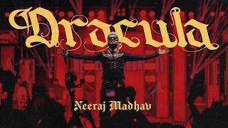 Neeraj Madhav  DRACULA [upl. by Mccourt456]