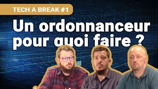 Tech a Break Episode 1 A quoi sert un ordonnanceur [upl. by Tiphani446]