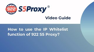 How to use the IP Whitelist function of 922 S5 Proxy [upl. by Casi]