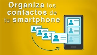 Organiza los contactos de tu smartphone [upl. by Adnahsam]