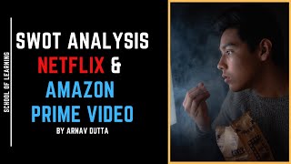 SWOT Analysis of Netflix amp Amazon Prime Video [upl. by Snashall]