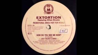 1991 Extortion feat Dihan Brooks  How Do You See Me Now Joey Negro RMX [upl. by Inneg]